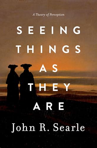 Seeing Things As They Are: A Theory of Perception von Oxford University Press, USA